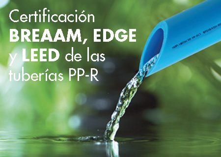 Contribución de las tuberías de PP-R a la certificación medioambiental